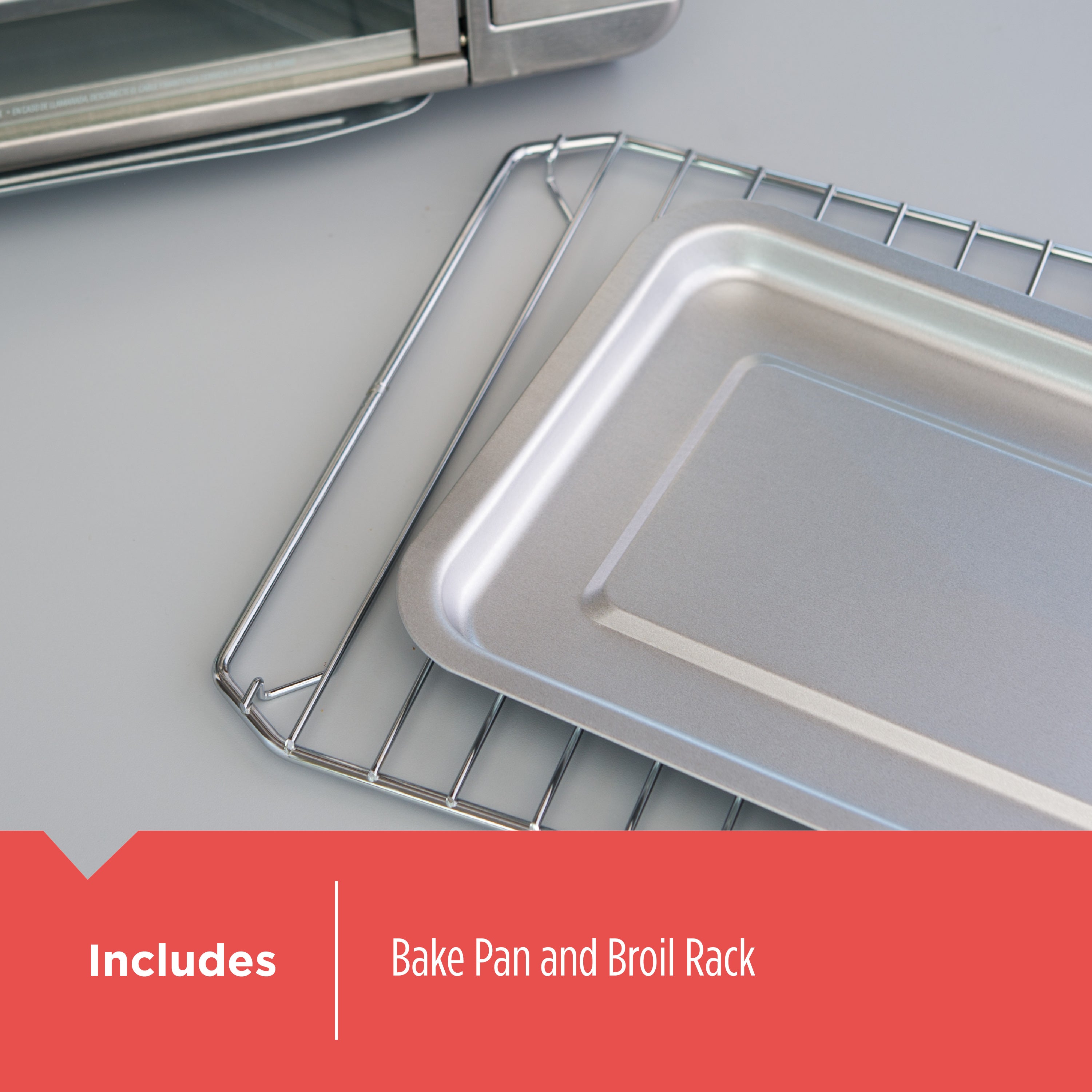 Bake pan and broil rack on a metallic surface with 'Includes Bake Pan and Broil Rack' text.